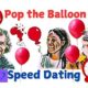 Pop the Balloon Speed Dating